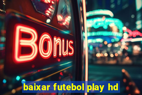 baixar futebol play hd